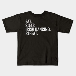Eat Sleep Irish dancing Repeat Kids T-Shirt